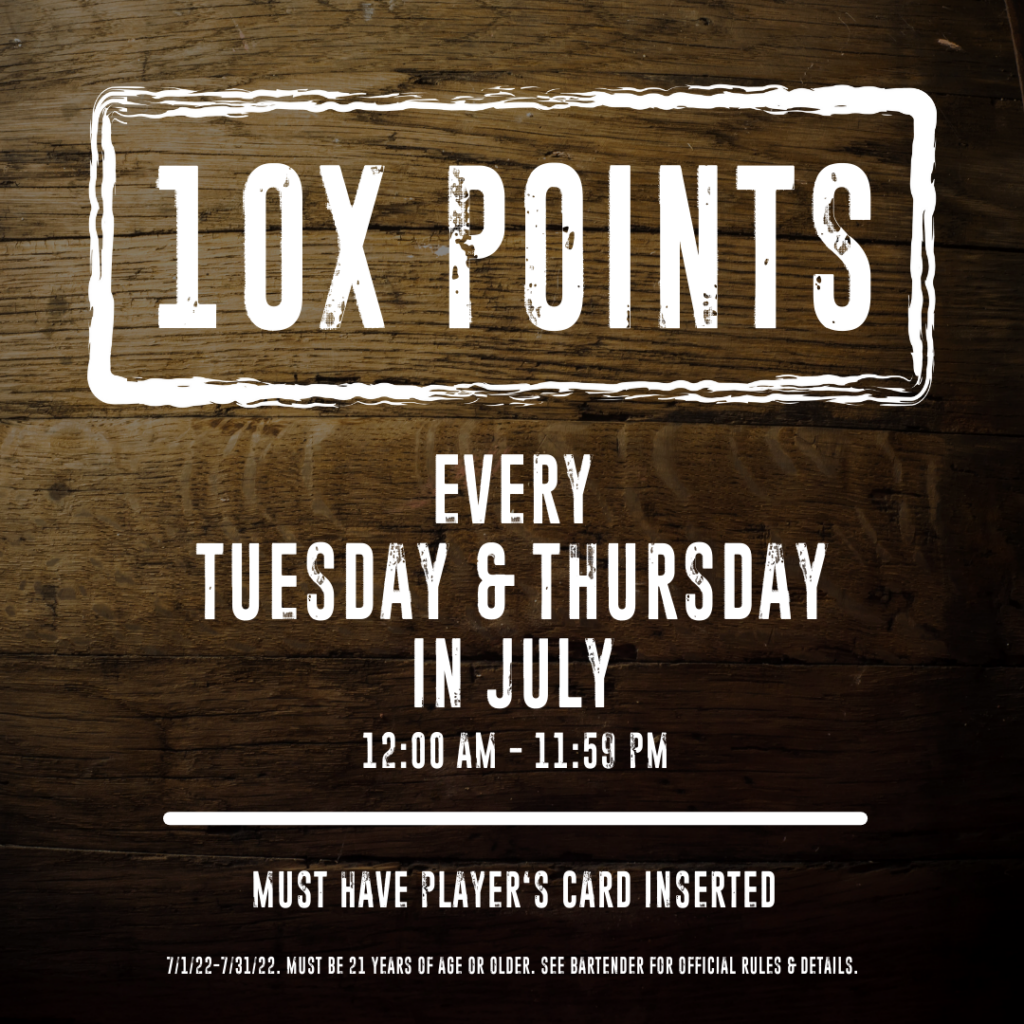 Ten Times points on Tuesday and Thursday in July